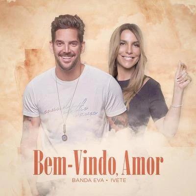 Banda Eva Bem-Vindo, Amor (Ao Vivo Em Belo Horizonte2019)