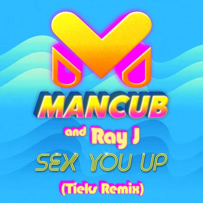 Ray J/Mancub *** You Up (TIEKS Remix)