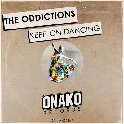 The Oddictions Keep On Dancing