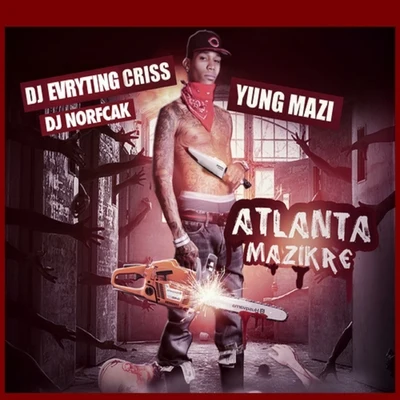 DJ Norfcak/Yung Mazi/DJ Everything Criss Atlanta Mazikre