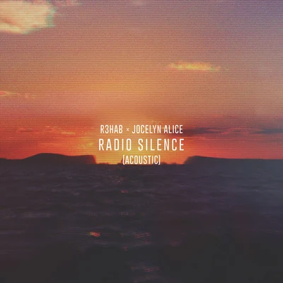 Jocelyn Alice/R3hab Radio Silence (Acoustic)