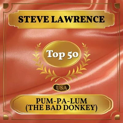 Steve Lawrence Pum-Pa-Lum (The Bad Donkey) (Billboard Hot 100 - No 45)