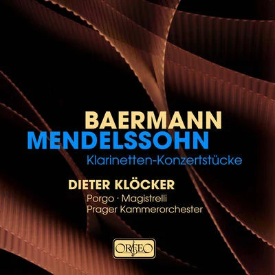 Dieter Klöcker BAERMANN, C.: ConcertanteDuo ConcertantMENDELSSOHN, Felix: Concert Pieces, Opp. 113 and 114 (Klöcker, Prague Chamber Orchestra)