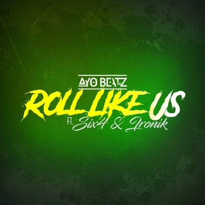 Ayo Beatz Roll Like Us