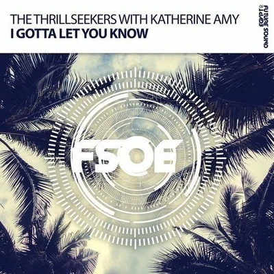 Katherine Amy/The Thrillseekers I Gotta Let You Know