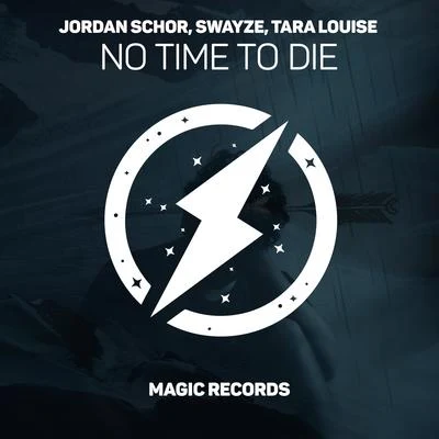 Jordan Schor/Swayze/Tara Louise No Time To Die