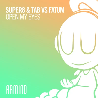 Fatum/Super8 &amp; Tab Open My Eyes