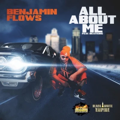 Benjamin Flows/Beat King All About Me