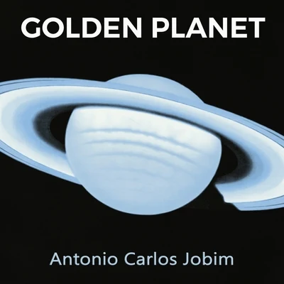 Antônio Carlos Jobim Golden Planet