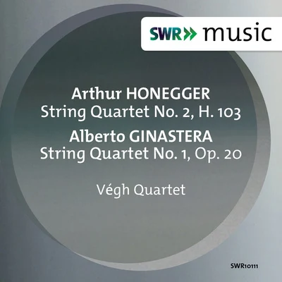 Végh Quartet Honegger & Ginastera: String Quartets