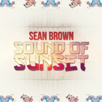 Sean Brown Sound of Sunset