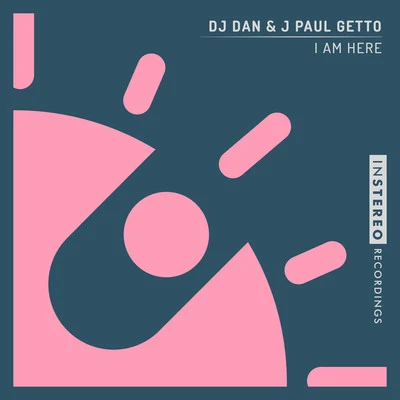 DJ Dan/J Paul Getto I Am Here