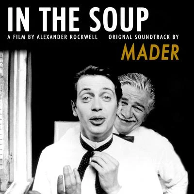 Mader In the Soup (Original Motion Picture Soundtrack)