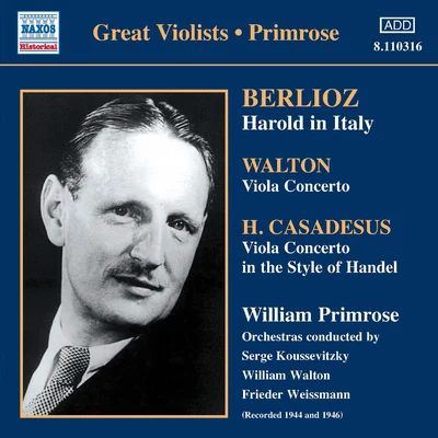 William Primrose BERLIOZ: Harold in ItalyWALTON: Viola Concerto (1946) (Primrose)