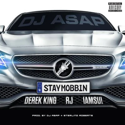 RJ/Iamsu!/Derek King/Dj Asap Stay Mobbin (feat. Derek King, RJ & Iamsu!)