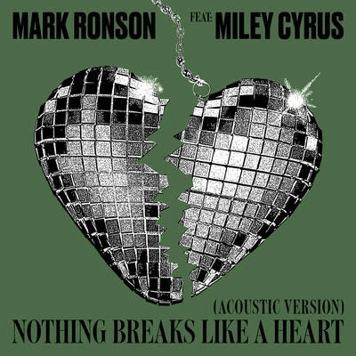 Miley Cyrus/Mark Ronson Nothing Breaks Like a Heart (Acoustic Version)