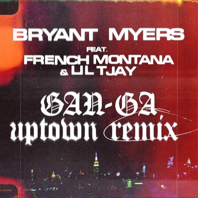 Bryant Myers Gan-Ga (Uptown Remix)