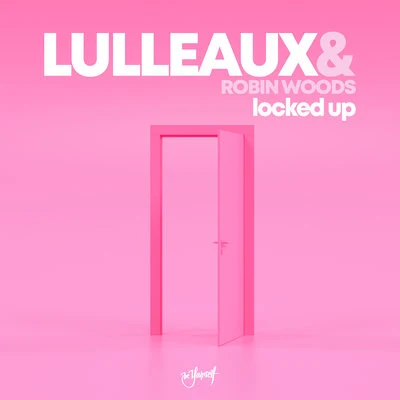 Lulleaux/Robin Woods Locked Up