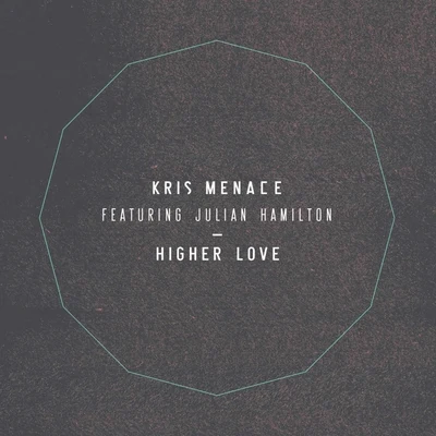 Kris Menace Higher Love