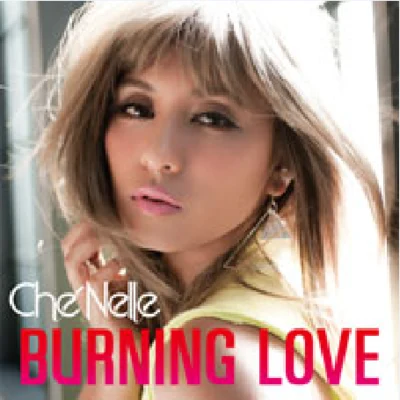 Che&#x27;Nelle Burning Love - Single