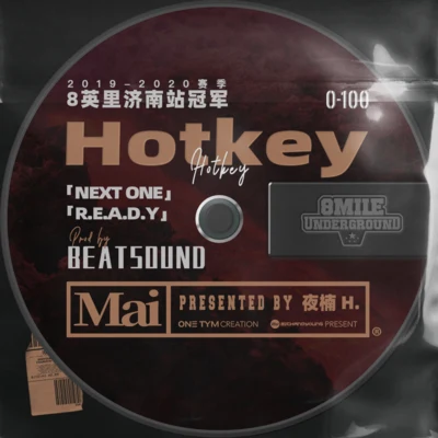 Young Mai/HotKey/Beatsound/0-100/地下8英里 NEXT ONE