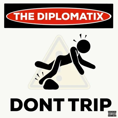 The Diplomatix Dont Trip