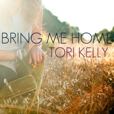 Tori Kelly Bring Me Home