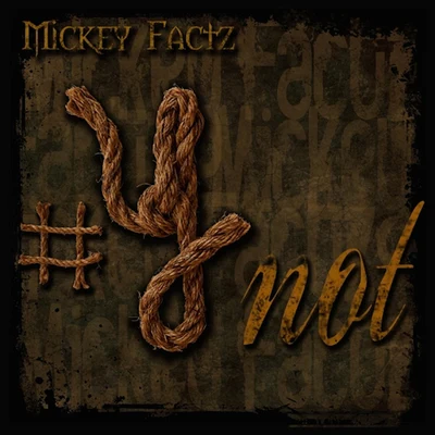 Mickey Factz Y-Not