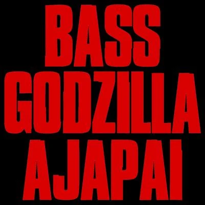 Ajapai Bass Godzilla VIP