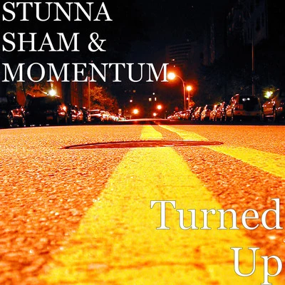 Momentum/Stunna Sham Turned Up