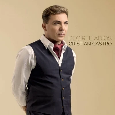 Cristian Castro Decirte Adiós