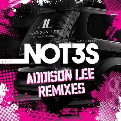 Not3s Addison Lee (Remixes)