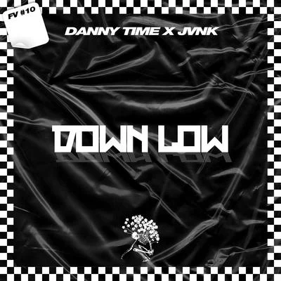 Danny Time/JVNK Down Low