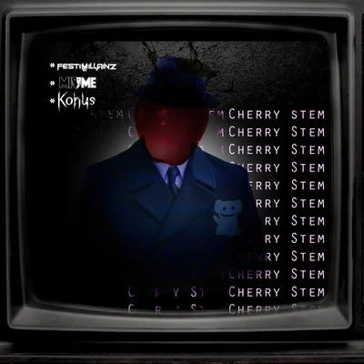 M.I.M.E/Festivillainz Cherry Stem (Konus Remix)