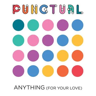 Punctual Anything (For Your Love)