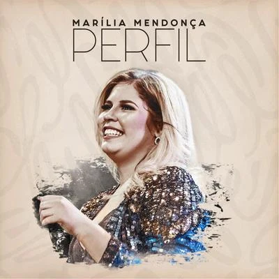 Marília Mendonça Marília Mendonça - Perfil (Ao Vivo)