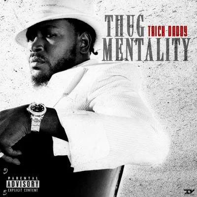 Trick Daddy Thug Mentality