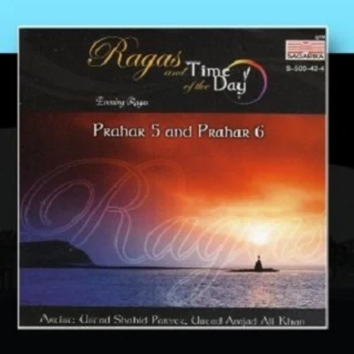 Ustad Amjad Ali Khan Ragas And Time Of The Day: Evening Ragas - Prahar 5 And Prahar 6