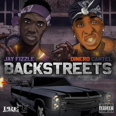 Dinero Cartel/Jay Fizzle Backstreets (feat. Dinero Cartel)