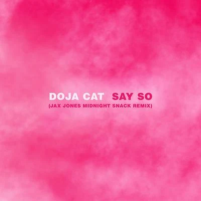 Doja Cat Say So (Jax Jones Midnight Snack Remix)