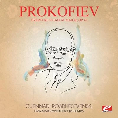 Sergei Prokofiev Prokofiev: Overture in B-Flat Major, Op. 42 (Digitally Remastered)