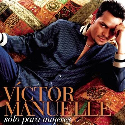 Victor Manuelle Sólo para Mujeres