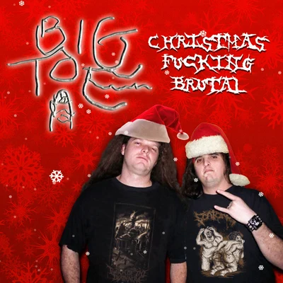 Big Toe Christmas ****ing Brutal