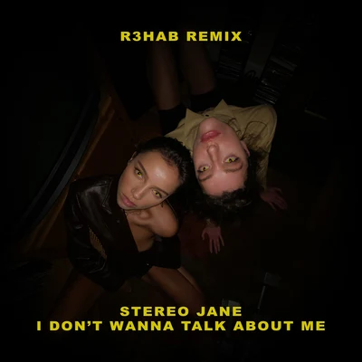 R3hab/Stereo Jane I dont wanna talk about me (R3HAB Remix)