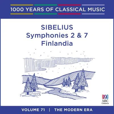 Jean Sibelius Sibelius: Symphonies Nos. 2 & 7 - Finlandia (1000 Years of Classical Music, Vol. 71)