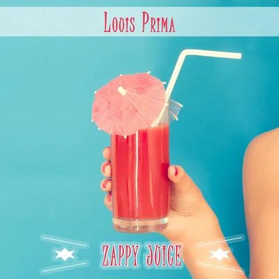 Louis Prima Zappy Juice