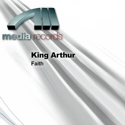 King Arthur Faith