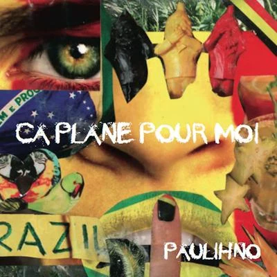 Paulinho Ca plane pour moi