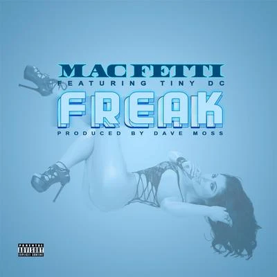 Mac Fetti/Tiny DC Freak (feat. Tiny Dc)