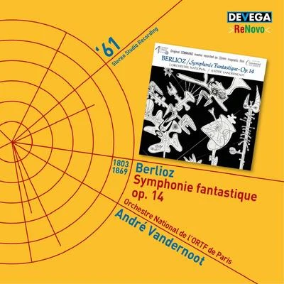 André Vandernoot/Orchestre National de lORTF Berlioz: Symphonie fantastique, Op. 14